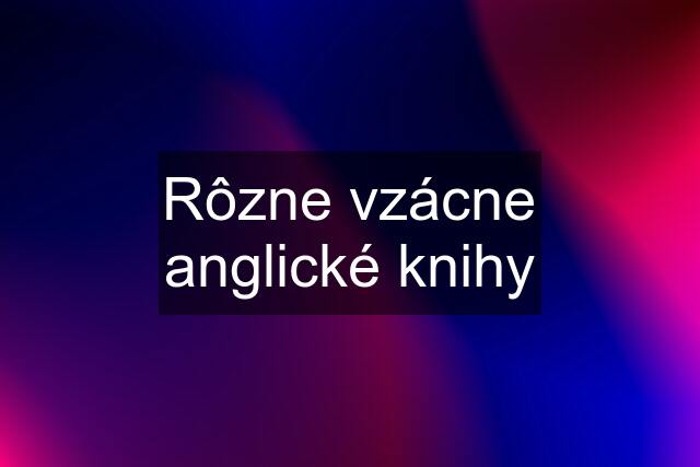 Rôzne vzácne anglické knihy