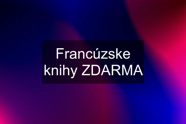 Francúzske knihy ZDARMA