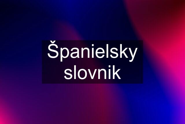 Španielsky slovnik