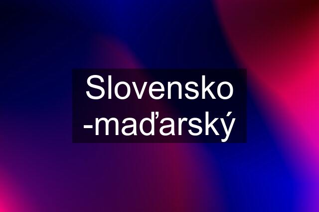 Slovensko -maďarský