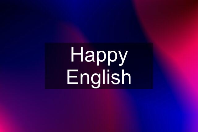 Happy English