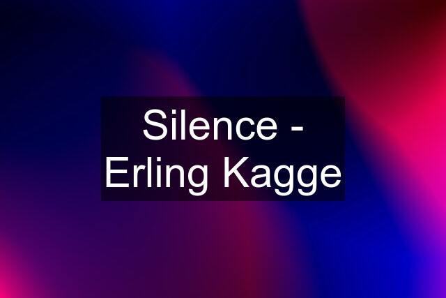 Silence - Erling Kagge