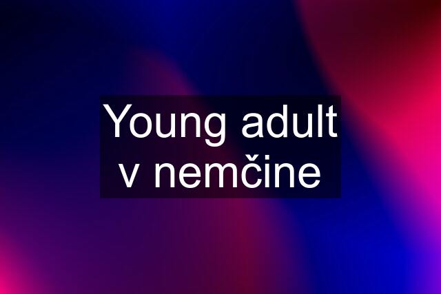 Young adult v nemčine