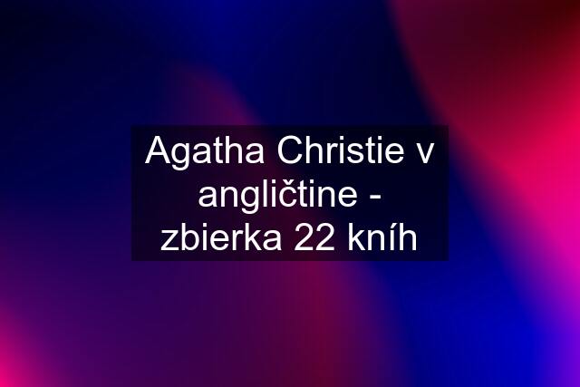 Agatha Christie v angličtine - zbierka 22 kníh