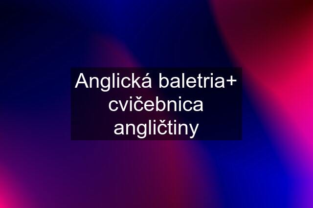 Anglická baletria+ cvičebnica angličtiny