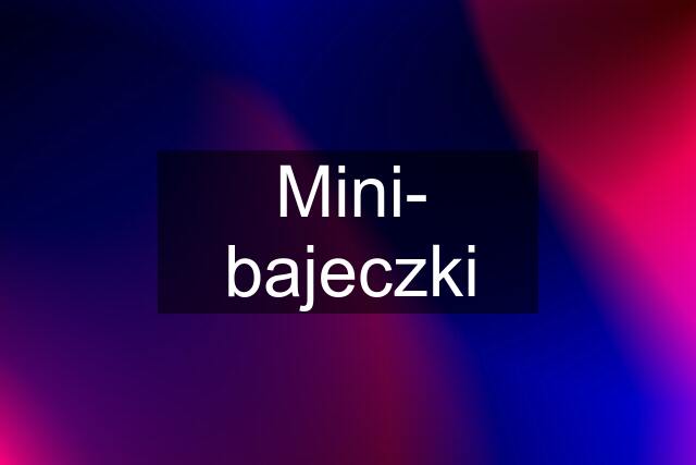 Mini- bajeczki