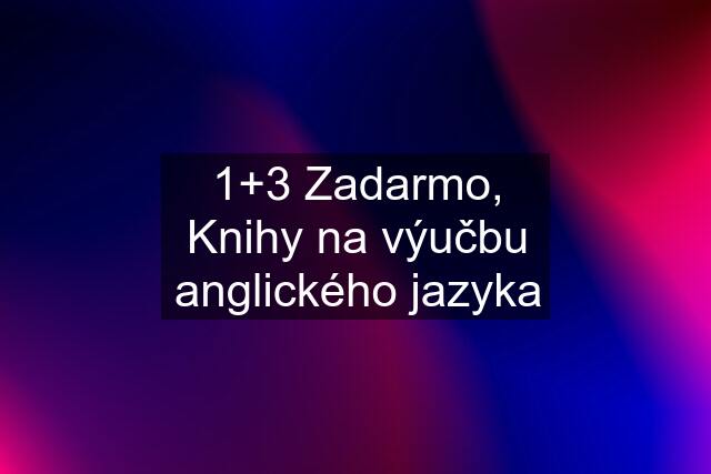 1+3 Zadarmo, Knihy na výučbu anglického jazyka