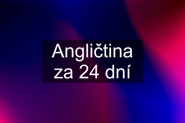 Angličtina za 24 dní