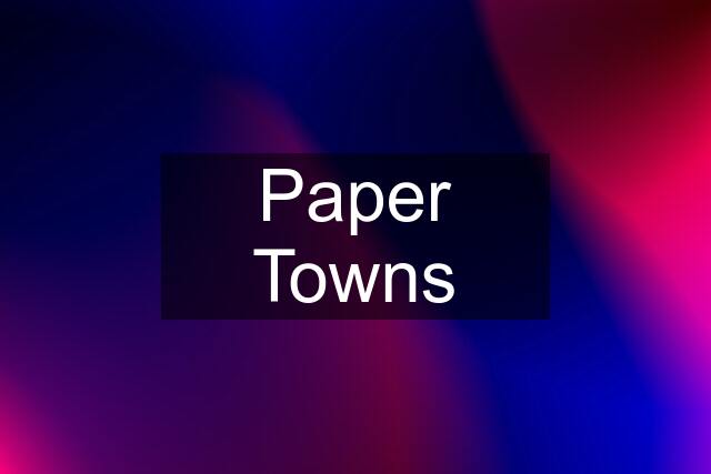 Paper Towns