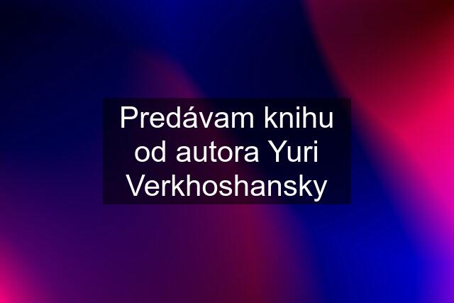 Predávam knihu od autora Yuri Verkhoshansky