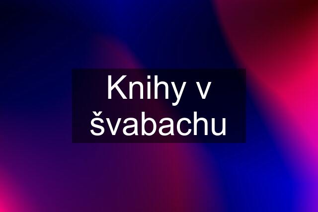 Knihy v švabachu