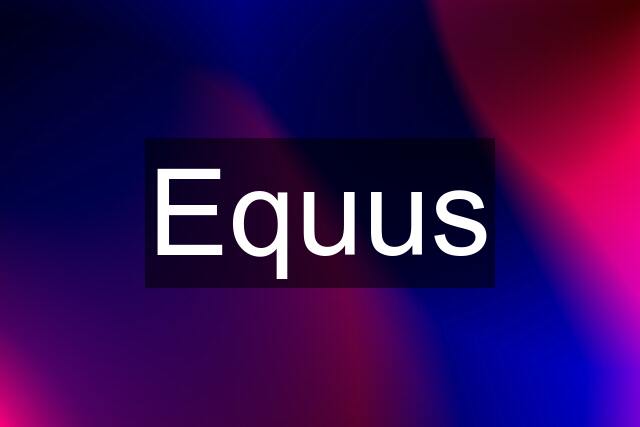 Equus