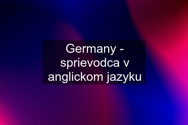 Germany - sprievodca v anglickom jazyku