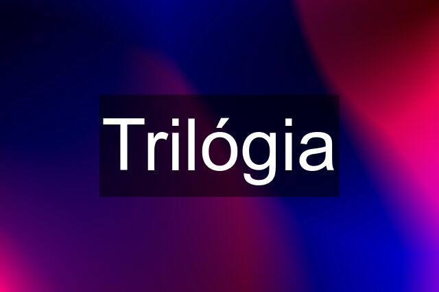 Trilógia