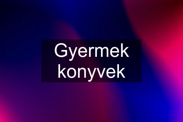 Gyermek konyvek