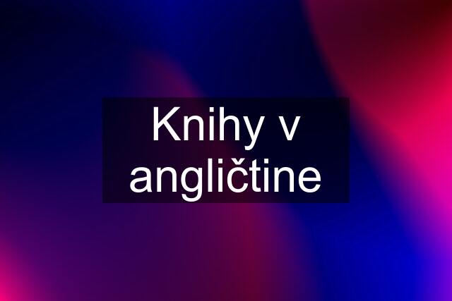 Knihy v angličtine