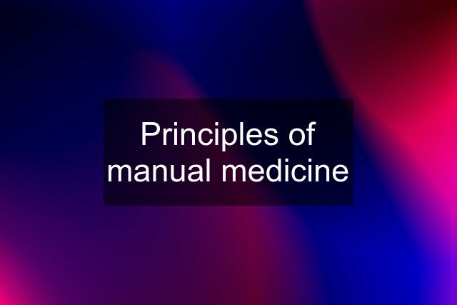 Principles of manual medicine