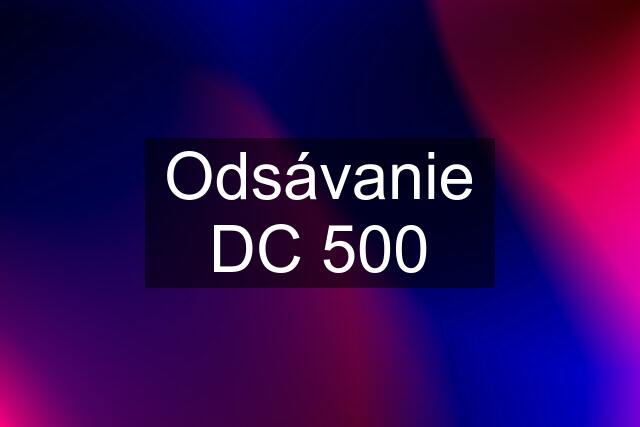 Odsávanie DC 500