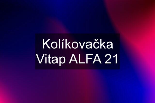 Kolíkovačka Vitap ALFA 21