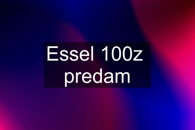 Essel 100z  predam