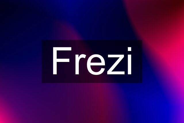 Frezi