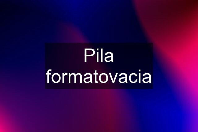 Pila formatovacia