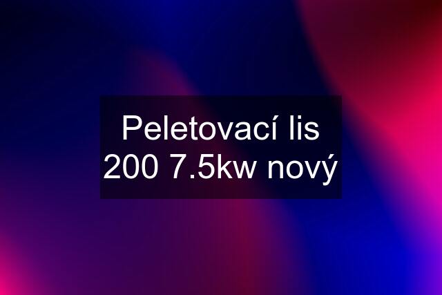 Peletovací lis 200 7.5kw nový