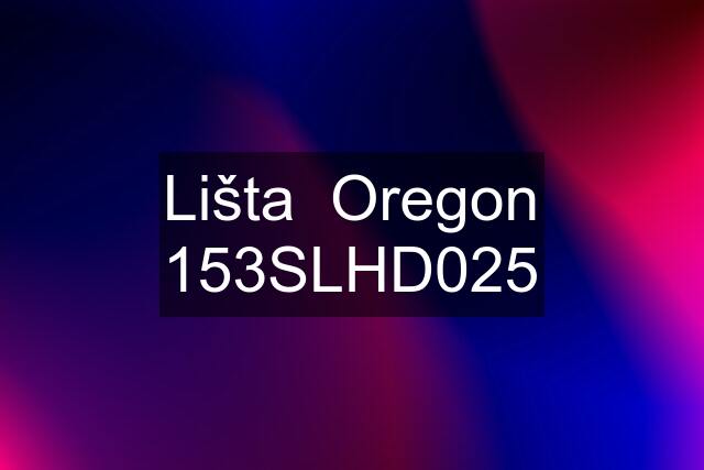 Lišta  Oregon 153SLHD025