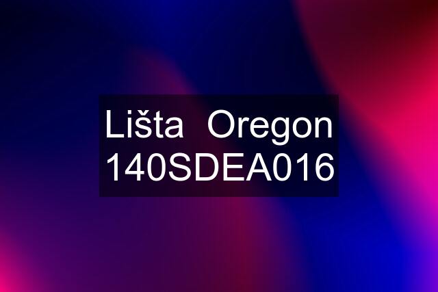 Lišta  Oregon 140SDEA016