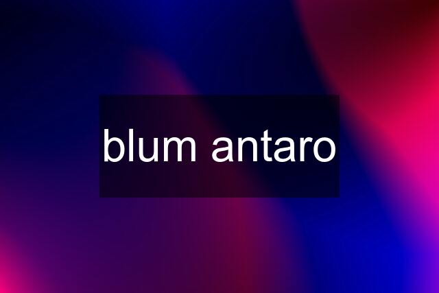 blum antaro