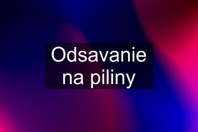 Odsavanie na piliny