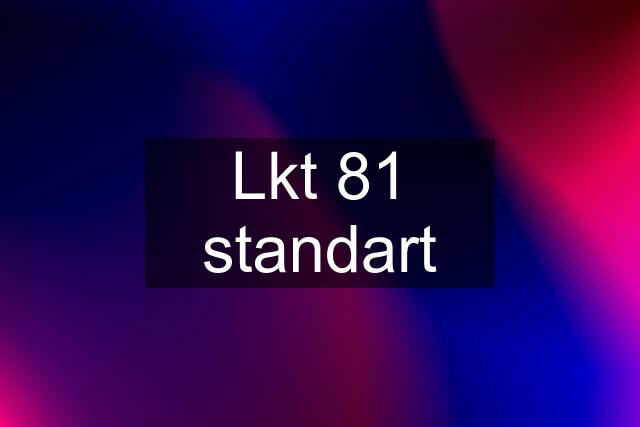 Lkt 81 standart