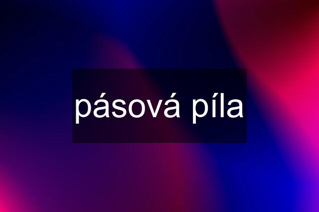 pásová píla