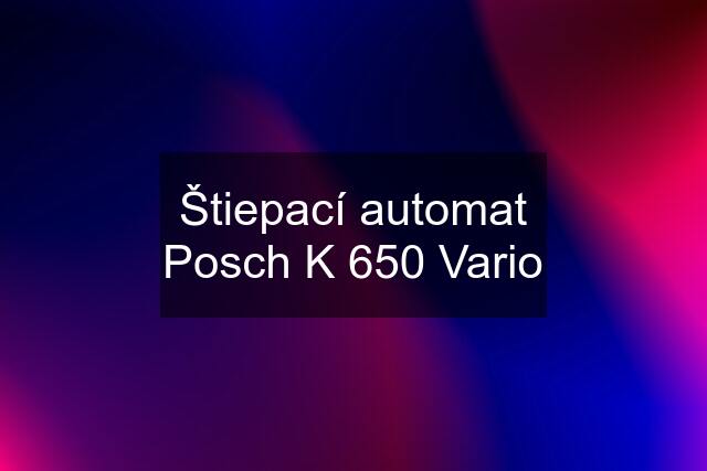 Štiepací automat Posch K 650 Vario