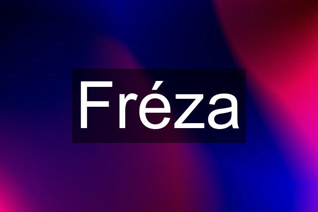 Fréza