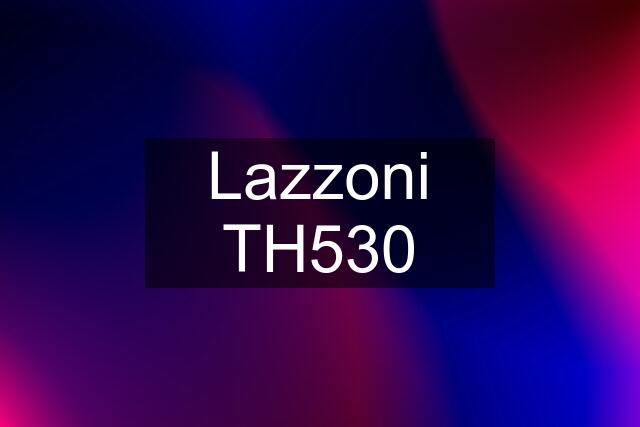 Lazzoni TH530