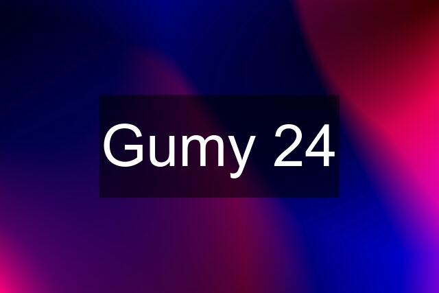 Gumy 24