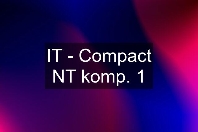 IT - Compact NT komp. 1