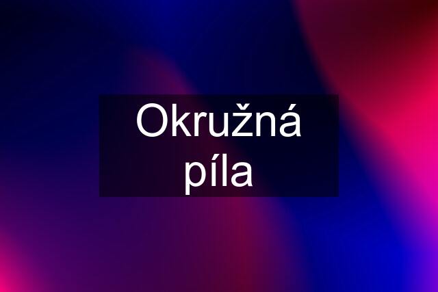 Okružná píla