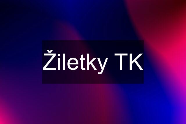 Žiletky TK