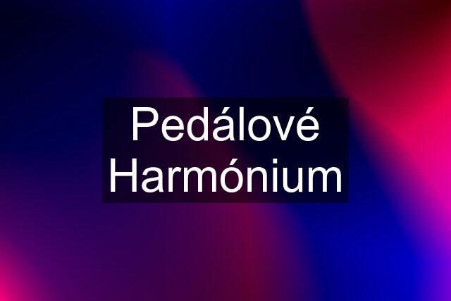 Pedálové Harmónium