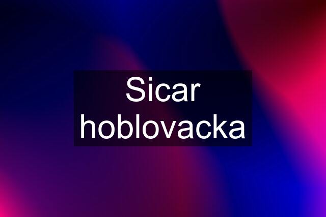 Sicar hoblovacka