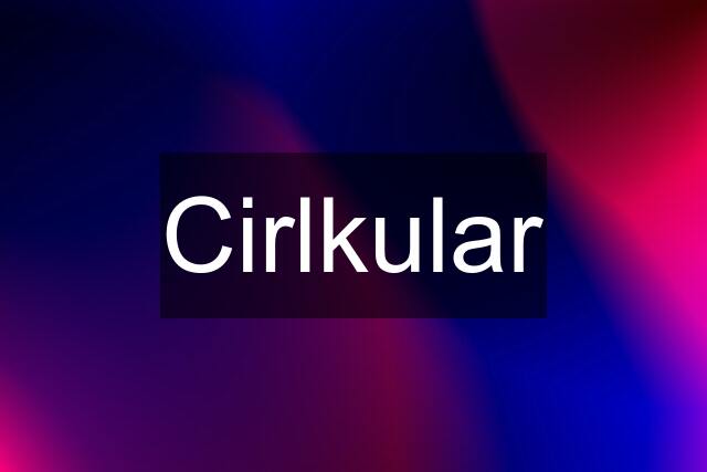 Cirlkular