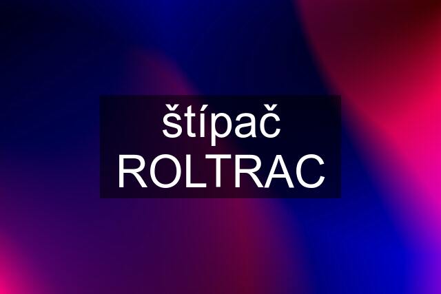 štípač ROLTRAC