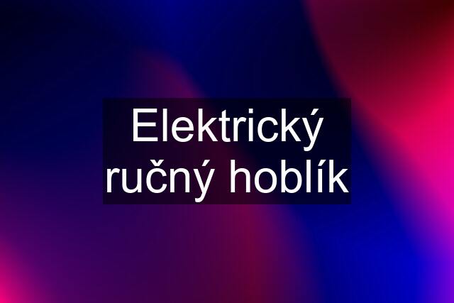 Elektrický ručný hoblík