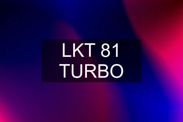 LKT 81 TURBO