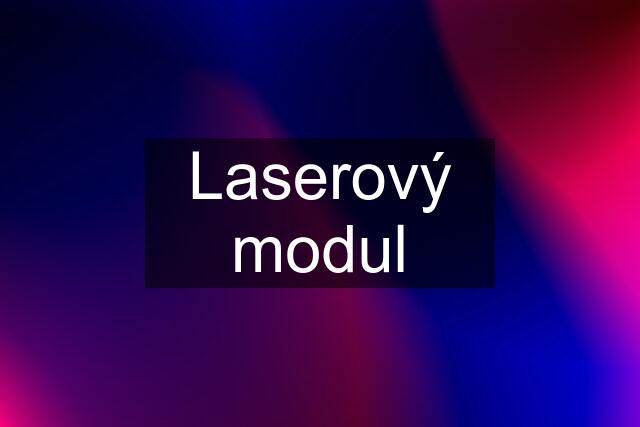 Laserový modul