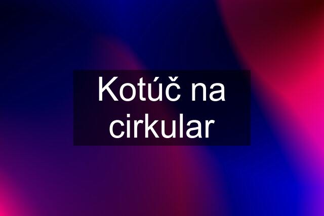 Kotúč na cirkular