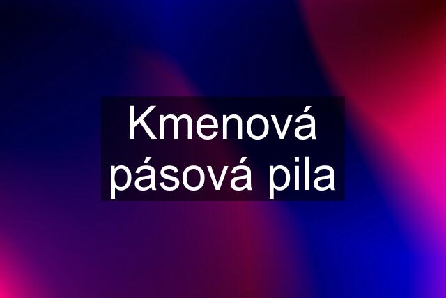 Kmenová pásová pila