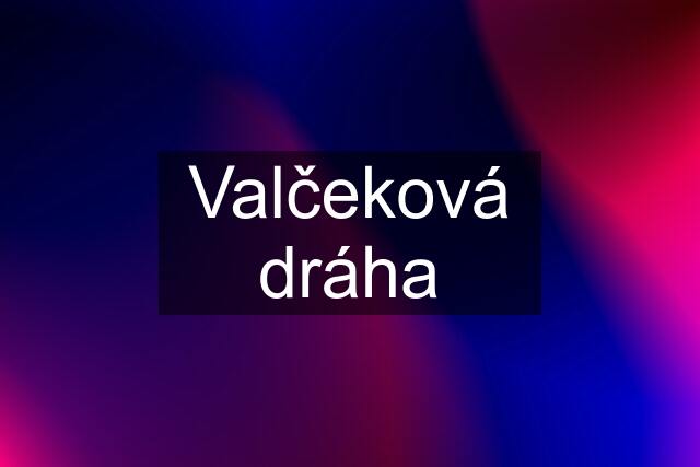 Valčeková dráha